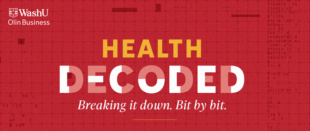 WashU Olin Business of Health: Health Decoded